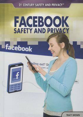 Facebook Safety and Privacy by Tracy Brown