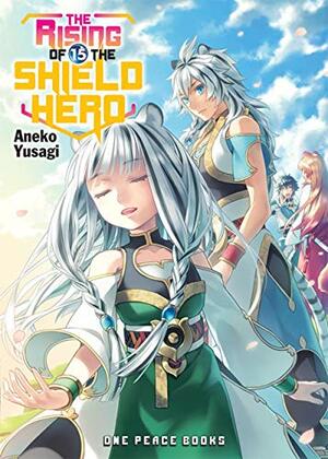 The Rising of the Shield Hero: Volume 15 by Aneko Yusagi