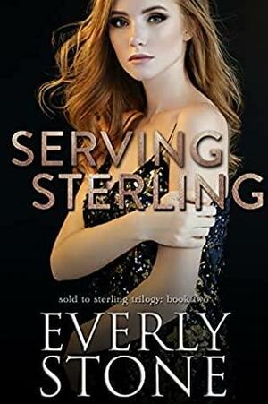 Serving Sterling by Everly Stone