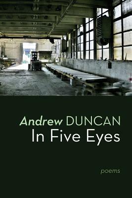 In Five Eyes by Andrew Duncan