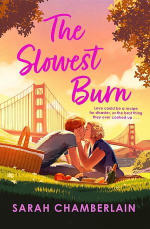 The Slowest Burn: An Enemies-To-lovers Romance for Fans of Emily Henry by Sarah Chamberlain