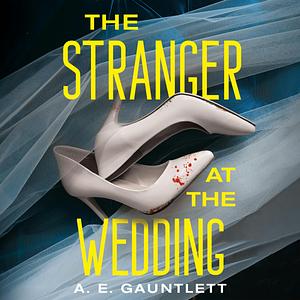 The Stranger at the Wedding by A.E. Gauntlett