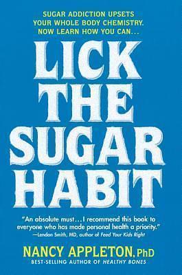 Lick the Sugar Habit by Nancy Appleton, Nancy Appleton