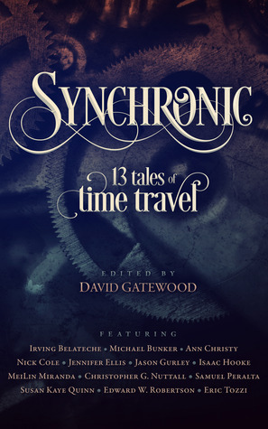 Synchronic: 13 Tales of Time Travel by David Gatewood