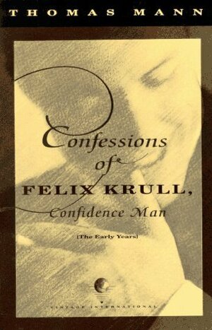 Confessions Of Felix Krull by Thomas Mann