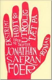 Ekstremt Højt & Utrolig tæt på by Jonathan Safran Foer