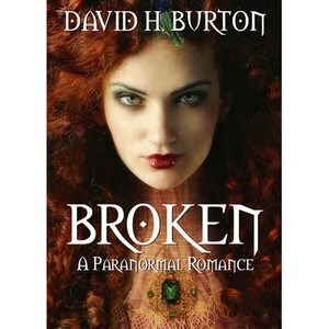 Broken by David H. Burton