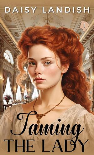 Taming the Lady by Daisy Landish