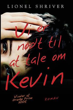 Vi er nødt til at tale om Kevin by Lionel Shriver