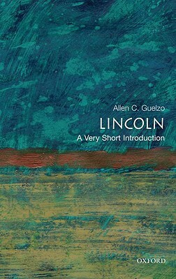 Lincoln: A Very Short Introduction by Allen C. Guelzo