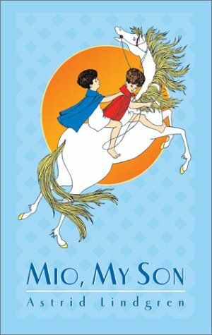 Mio, My Son by Astrid Lindgren
