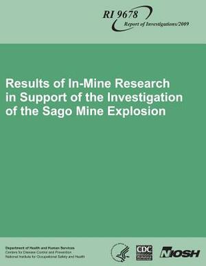 Results of In-Mine Research in Support of the Investigation of the Sago Mine Explosion by Eric S. Weiss, Samuel P. Harteis, Michael J. Sapko