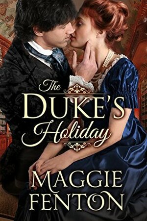 The Duke's Holiday by Maggie Fenton