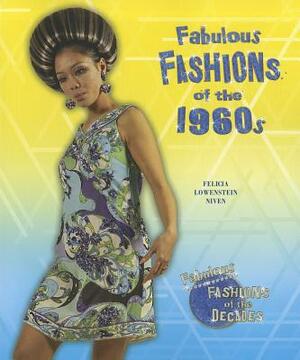 Fabulous Fashions of the 1960s by Felicia Lowenstein Niven