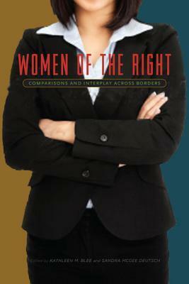 Women of the Right: Comparisons and Interplay Across Borders by Kathleen M. Blee