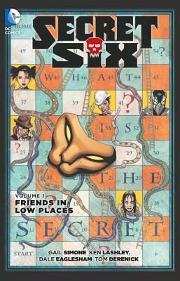 Secret Six, Vol. 1: Friends in Low Places by Tom Derenick, Drew Geraci, Dale Eaglesham, Gail Simone, Ken Lashley