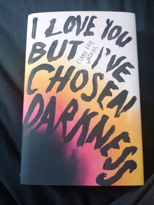 I Love You But I've Chosen Darkness by Claire Vaye Watkins