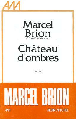 Chateau D'Ombres by Marcel Brion