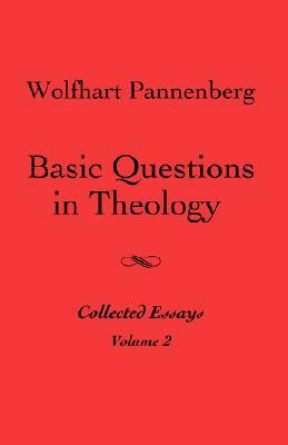 Basic Questions in Theology, Vol. 2 by Wolfhart Pannenberg