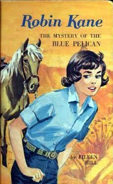 Robin Kane: The Mystery of the Blue Pelican by Eileen Hill