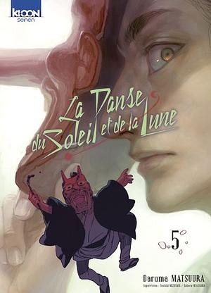 La Danse du Soleil et de la lune Tome 5 by Daruma Matsuura