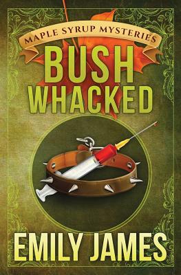 Bushwhacked by Emily James