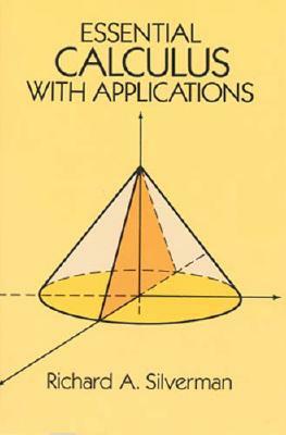 Essential Calculus with Applications by Richard A. Silverman