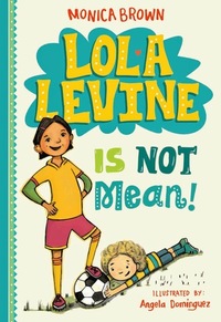 Lola Levine Is Not Mean! by Monica Brown