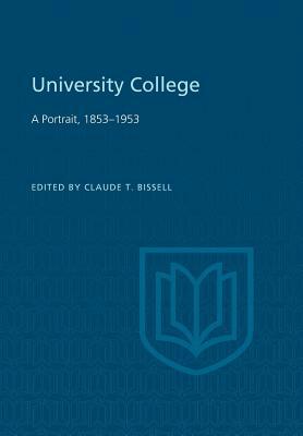 University College: A Portrait, 1853-1953 by 