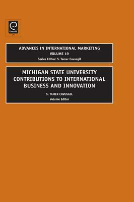 Msu Contributions to International Business and Innovation by Tamer Cavusgil