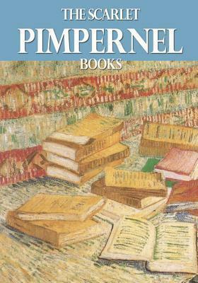 The Scarlet Pimpernel Books: The Scarlet Pimpernel / The Elusive Pimpernel / The League of the Scarlet Pimpernel / El Dorado by Baroness Orczy
