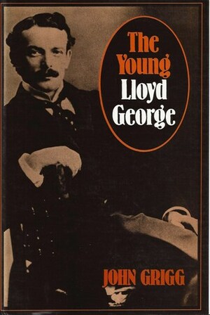 The Young Lloyd George by John Grigg