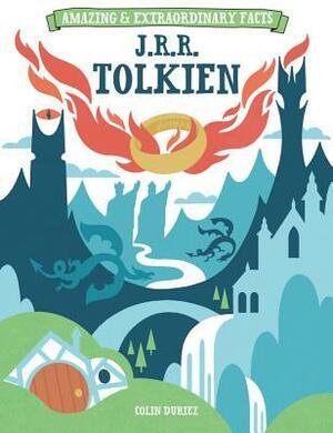 Amazing & Extraordinary Facts - Tolkien by Colin Duriez