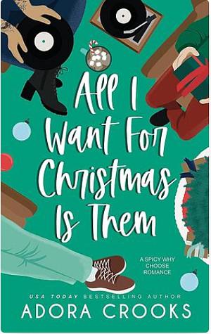 All I Want For Christmas Is Them by Adora Crooks