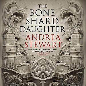 The Bone Shard Daughter by Andrea Stewart