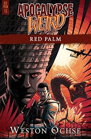 Apocalypse Weird: Red Palm by Weston Ochse