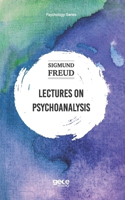 Lectures On Psychoanalysis by Sigmund Freud