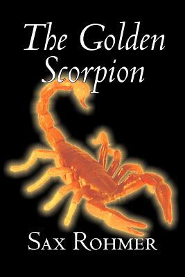 The Golden Scorpion by Sax Rohmer, Fiction, Action & Adventure by Sax Rohmer