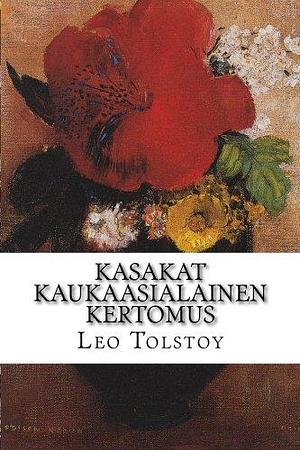 Kasakat Kaukaasialainen Kertomus by Jalo Kalima, Leo Tolstoy