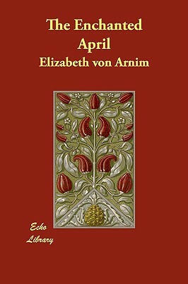 The Enchanted April by Elizabeth von Arnim