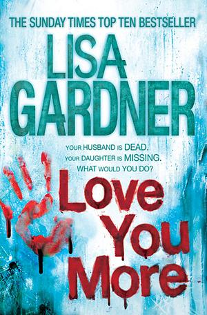 Love You More by Lisa Gardner
