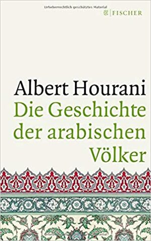 Die Geschichte der arabischen Völker by Manfred Ohl, Albert Hourani, Hans Sartorius