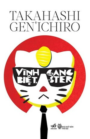 Vĩnh Biệt, Các Gangster by Mộc Miên, Genichiro Takahashi