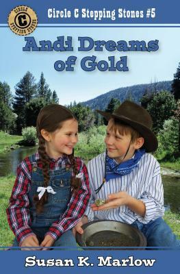 Andi Dreams of Gold by Susan K. Marlow