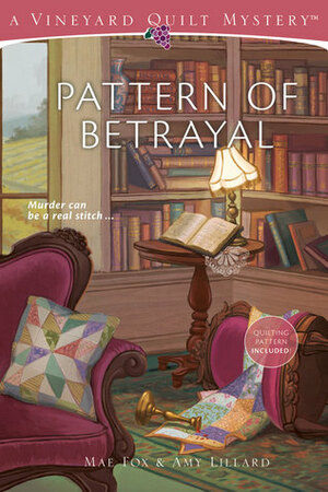 Pattern of Betrayal by Amy Lillard, Mae Fox