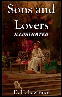 Sons and Lovers Illustrated by D.H. Lawrence