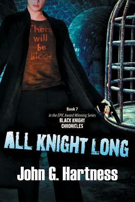 All Knight Long by John G. Hartness