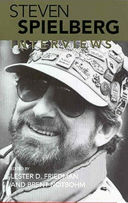 Steven Spielberg: Interviews by Brent Notbohm, Lester D. Friedman