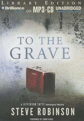 To The Grave by Steve Robinson, Steve Robinson