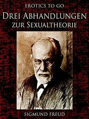 Drei Abhandlungen zur Sexualtheorie by Sigmund Freud